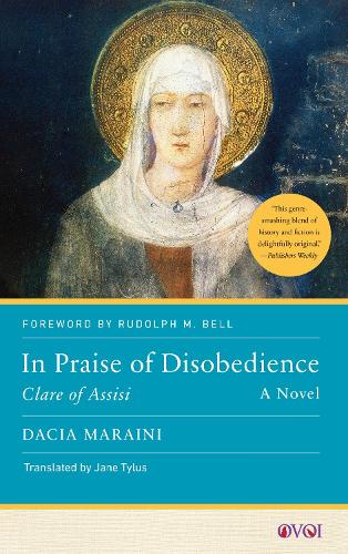 Бумажная книга «In Praise of Disobedience: Clare of Assisi, A Novel», автор Дачия Мараини - фото №1