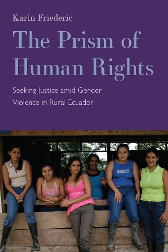 Бумажная книга «The Prism of Human Rights: Seeking Justice amid Gender Violence in Rural Ecuador», автор Карин Фридерик - фото №1