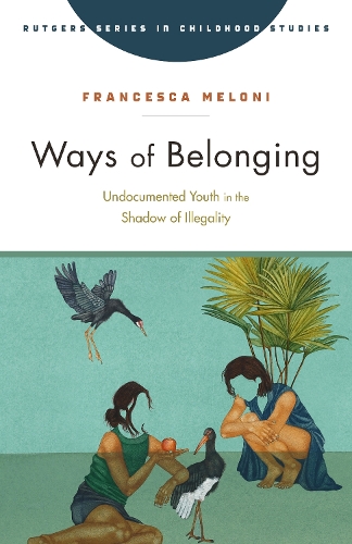 [object Object] «Ways of Belonging: Undocumented Youth in the Shadow of Illegality», автор Франческа Мелони - фото №1