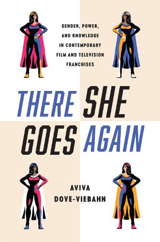 Бумажная книга «There She Goes Again: Gender, Power, and Knowledge in Contemporary Film and Television Franchises», автор Авива Дав-Вибан - фото №1