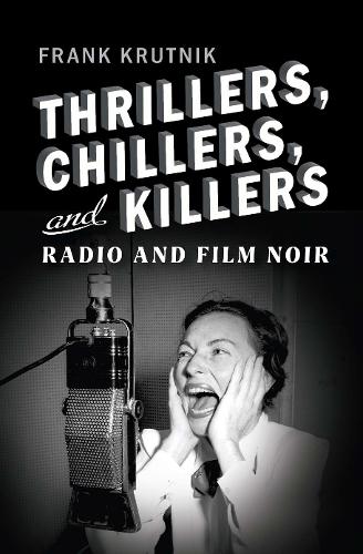 Паперова книга «Thrillers, Chillers, and Killers: Radio and Film Noir», автор Френк Крутнік - фото №1