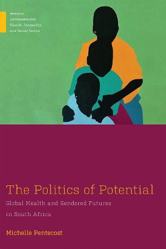 Бумажная книга «The Politics of Potential: Global Health and Gendered Futures in South Africa», автор Мишель Пентекост - фото №1