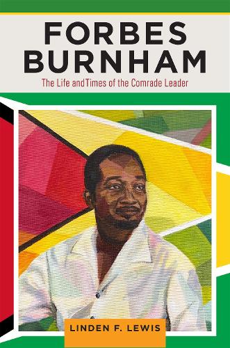 Бумажная книга «Forbes Burnham: The Life and Times of the Comrade Leader», автор Линден Ф. Льюис - фото №1