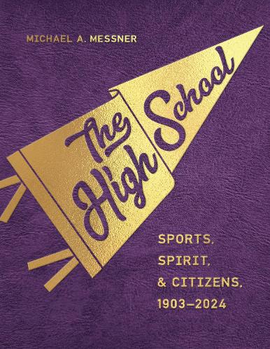 [object Object] «The High School: Sports, Spirit, and Citizens, 1903-2024», автор Майкл А. Месснер - фото №1