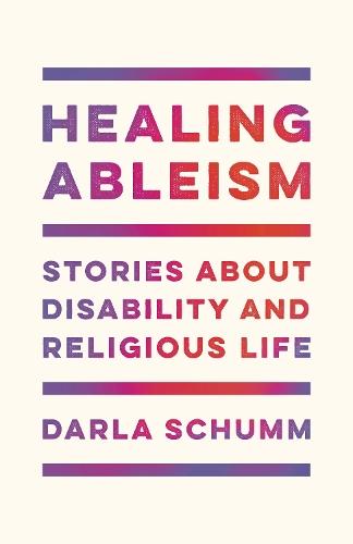 Паперова книга «Healing Ableism: Stories About Disability and Religious Life», автор Дарла Шумм - фото №1