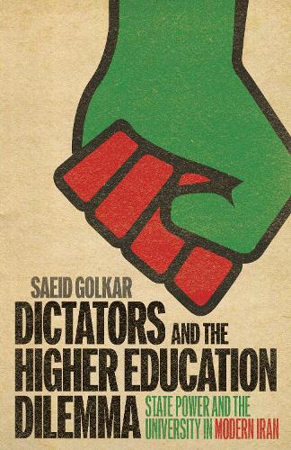 Паперова книга «Dictators and the Higher Education Dilemma: State Power and the University in Modern Iran», автор Саїд Голкар - фото №1
