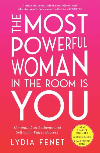 Бумажная книга «The Most Powerful Woman in the Room Is You: Command an Audience and Sell Your Way to Success», автор Лидия Фенет - фото №1