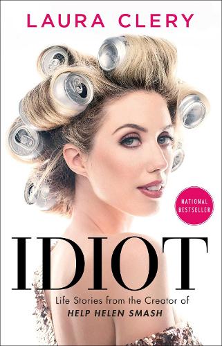 Паперова книга «Idiot: Life Stories from the Creator of Help Helen Smash», автор Лаура Клері - фото №1