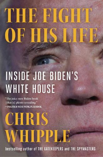 Бумажная книга «The Fight of His Life: Inside Joe Biden's White House», автор Крис Уиппл - фото №1