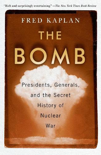 Бумажная книга «The Bomb: Presidents, Generals, and the Secret History of Nuclear War», автор Фред Каплан - фото №1