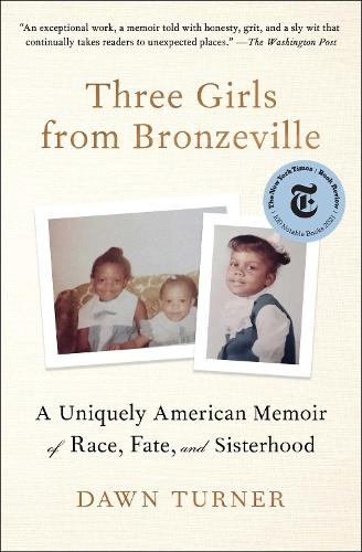 Паперова книга «Three Girls from Bronzeville: A Uniquely American Memoir of Race, Fate, and Sisterhood», автор Доун Тернер - фото №1