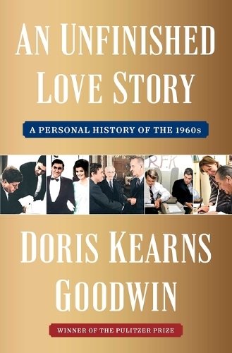 Паперова книга «An Unfinished Love Story: A Personal History of the 1960s», автор Доріс Ґудвін - фото №1