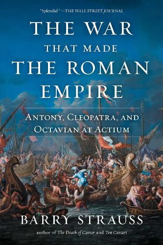 Бумажная книга «The War That Made the Roman Empire: Antony, Cleopatra, and Octavian at Actium», автор Барри Штраус - фото №1
