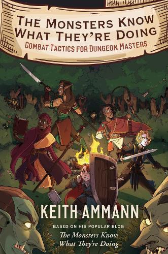 Паперова книга «The Monsters Know What They're Doing: Combat Tactics for Dungeon Masters», автор Кіт Амманн - фото №1