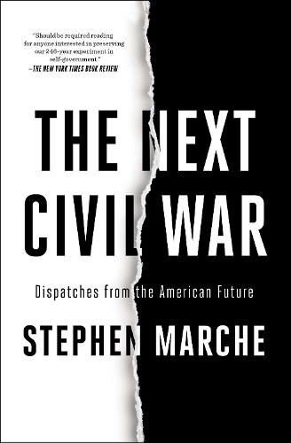 Бумажная книга «The Next Civil War: Dispatches from the American Future», автор Стивен Марче - фото №1