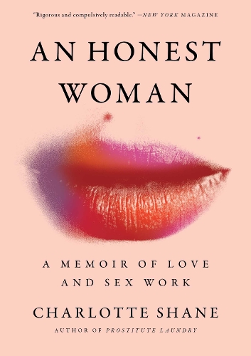 Бумажная книга «An Honest Woman: A Memoir of Love and Sex Work», автор Шарлотта Шейн - фото №1