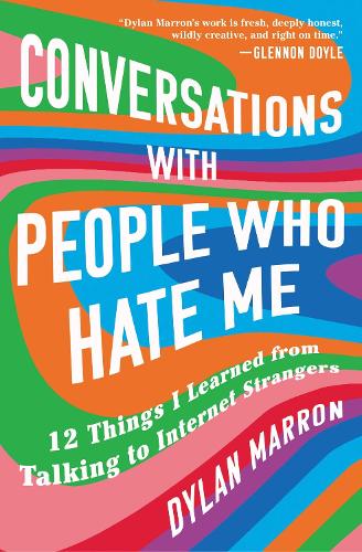 Паперова книга «Conversations with People Who Hate Me: 12 Things I Learned from Talking to Internet Strangers», автор Ділан Марон - фото №1