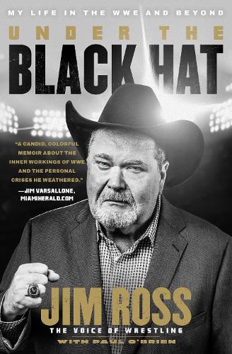 Бумажная книга «Under the Black Hat: My Life in the WWE and Beyond», автор Джим Росс - фото №1