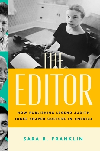 Бумажная книга «The Editor: How Publishing Legend Judith Jones Shaped Culture in America», автор Сара Б. Франклин - фото №1