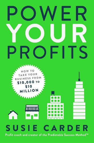 Паперова книга «Power Your Profits: How to Take Your Business from $10,000 to $10,000,000» - фото №1