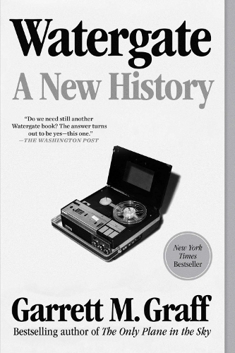 Бумажная книга «Watergate: A New History», автор Гаррет М. Графф - фото №1