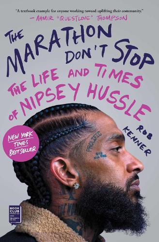 Паперова книга «The Marathon Don't Stop: The Life and Times of Nipsey Hussle», автор Роб Кеннер - фото №1