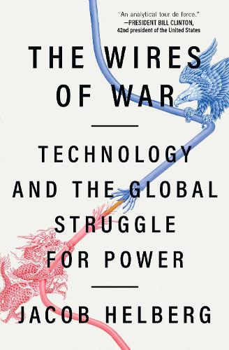 Паперова книга «The Wires of War: Technology and the Global Struggle for Power», автор Джейкоб Хелберг - фото №1