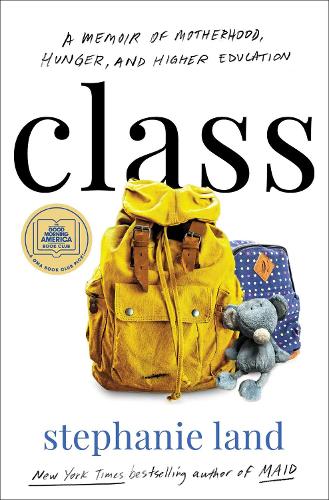 Бумажная книга «Class: A Memoir of Motherhood, Hunger, and Higher Education», автор Стефани Лэнд - фото №1