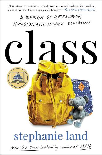 Паперова книга «Class: A Memoir of Motherhood, Hunger, and Higher Education», автор Стефані Ленд - фото №1