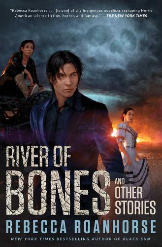Бумажная книга «River of Bones and Other Stories», автор Ребекка Роанхорс - фото №1