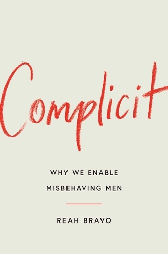 Бумажная книга «Complicit: How Our Culture Enables Misbehaving Men» - фото №1