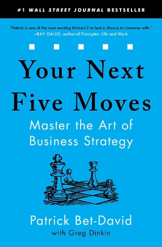Бумажная книга «Your Next Five Moves: Master the Art of Business Strategy», автор Патрик Бет Дэвид - фото №1