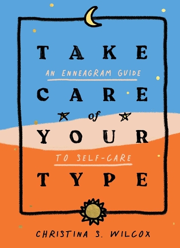 Бумажная книга «Take Care of Your Type: An Enneagram Guide to Self-Care», автор Кристина С. Уилкокс - фото №1