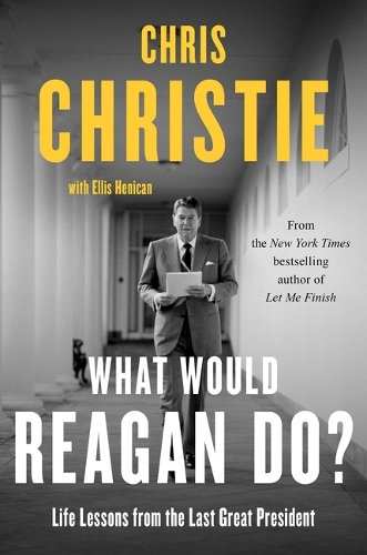 Паперова книга «What Would Reagan Do?: Life Lessons from the Last Great President», автор Кріс Крісті - фото №1