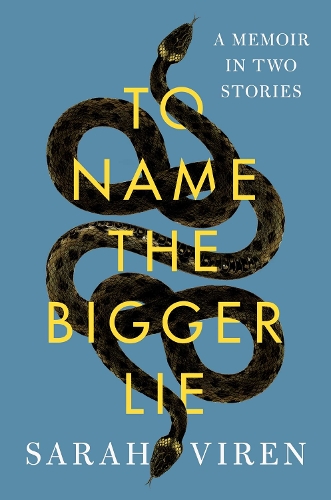 Паперова книга «To Name the Bigger Lie: A Memoir in Two Stories», автор Сара Вірен - фото №1