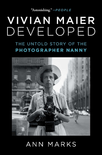 Бумажная книга «Vivian Maier Developed: The Untold Story of the Photographer Nanny», автор Энн Маркс - фото №1