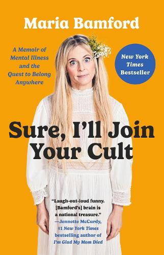 Паперова книга «Sure, I'll Join Your Cult: A Memoir of Mental Illness and the Quest to Belong Anywhere», автор Марія Бемфорд - фото №1
