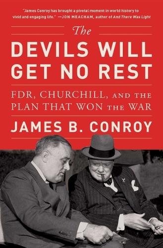 Бумажная книга «The Devils Will Get No Rest: FDR, Churchill, and the Plan That Won the War» - фото №1