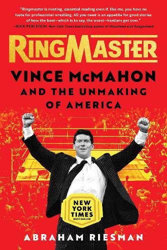 Бумажная книга «Ringmaster: Vince McMahon and the Unmaking of America», автор Авраам Жозефина Рисман - фото №1