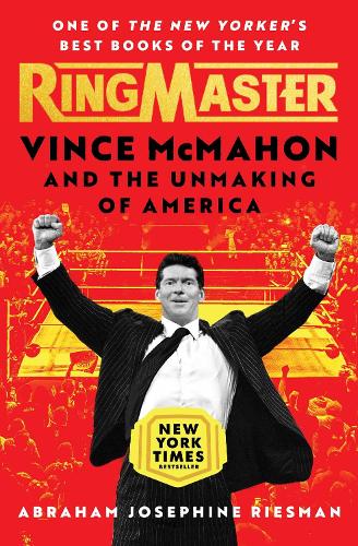 Паперова книга «Ringmaster: Vince McMahon and the Unmaking of America», автор Абрахам Жозефін Рісман - фото №1