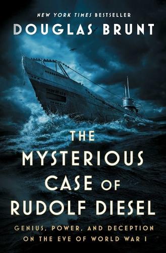 Бумажная книга «The Mysterious Case of Rudolf Diesel: Genius, Power, and Deception on the Eve of World War I», автор Дуглас Брант - фото №1