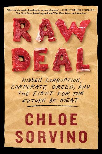 [object Object] «Raw Deal: Hidden Corruption, Corporate Greed, and the Fight for the Future of Meat», автор Хлоя Сорвино - фото №1