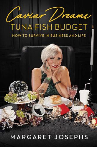 Бумажная книга «Caviar Dreams, Tuna Fish Budget: How to Survive in Business and Life», автор Маргарет Джозефс - фото №1