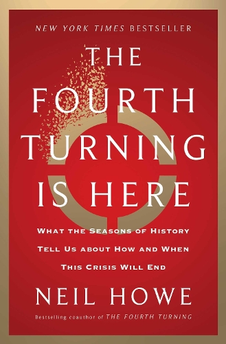 Бумажная книга «The Fourth Turning Is Here: What the Seasons of History Tell Us about How and When This Crisis Will End», автор Нил Хау - фото №1