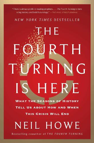 Бумажная книга «The Fourth Turning Is Here: What the Seasons of History Tell Us about How and When This Crisis Will End», автор Нил Хау - фото №1
