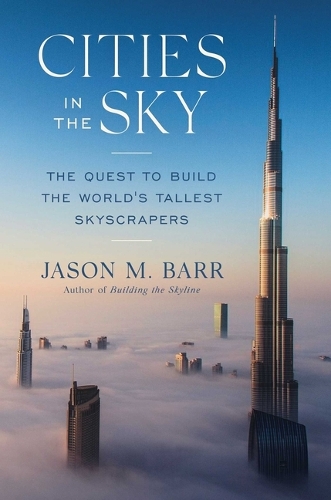 Бумажная книга «Cities in the Sky: The Quest to Build the World's Tallest Skyscrapers», автор Джейсон М. Барр - фото №1
