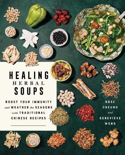 Бумажная книга «Healing Herbal Soups: Boost Your Immunity and Weather the Seasons with Traditional Chinese Recipes: A Cookbook», авторов Женевьева Вонг, Роуз Чунг - фото №1