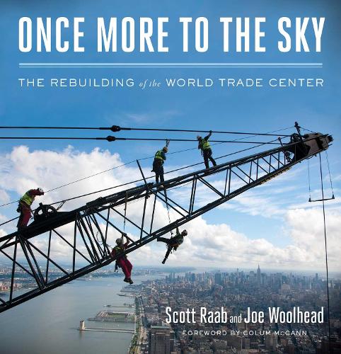 Бумажная книга «Once More to the Sky: The Rebuilding of the World Trade Center», авторов Джо Вулхед, Скотт Рааб - фото №1
