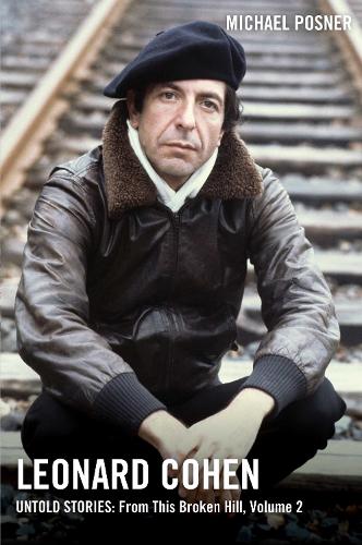 Бумажная книга «Leonard Cohen, Untold Stories: From This Broken Hill, Volume 2», автор Майкл Познер - фото №1