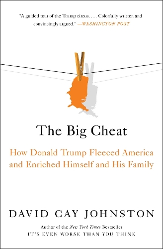 Бумажная книга «The Big Cheat: How Donald Trump Fleeced America and Enriched Himself and His Family», автор Дэвид Кей Джонстон - фото №1